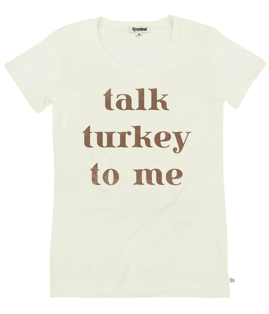 Women's Talk Turkey to Me Tee